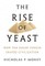 The Rise of Yeast