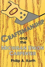 Craftsmanship and the Michigan Union Carpenter