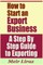 How to Start an Export Business - A Step by Step Guide to Exporting