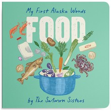 My First Alaska Words: Food