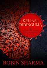 KELIAS Į DIDINGUMĄ. 202 patarimai ieškantiems savosios paskirties gyvenime