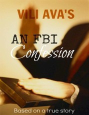 VILI AVA'S AN FBI Confession: Based on a true story