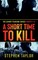 A Short Time To Kill