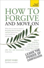 How to Forgive and Move on