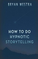 How To Do Hypnotic Storytelling