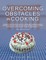 Overcoming Obstacles in Cooking