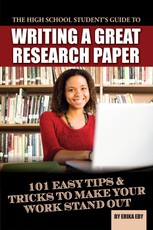 The High School Student's Guide to Writing A Great Research Paper