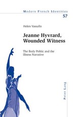 Jeanne Hyvrard, Wounded Witness; The Body Politic and the Illness Narrative
