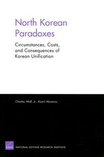 North Korean Paradoxes: Circumstances Costs & Consequences