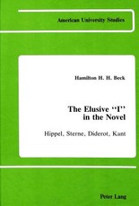 The Elusive I in the Novel; Hippel, Sterne, Diderot, Kant