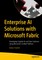 Enterprise AI Solutions with Microsoft Fabric