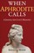 When Aphrodite Calls