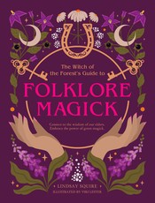 The Witch of the Forest's Guide to Folklore Magick
