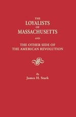 Loyalists of Massachusetts and the Other Side of the American Revolution
