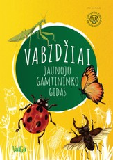 Vabzdžiai. Jaunojo gamtininko gidas