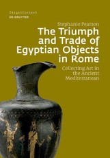 The Triumph and Trade of Egyptian Objects in Rome