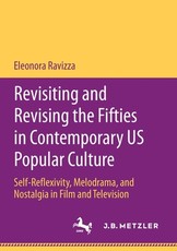 Revisiting and Revising the Fifties in Contemporary Us Popular Culture