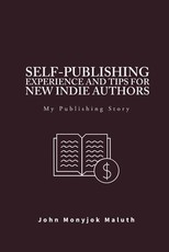 Self-Publishing Experience and Tips for new indie authors