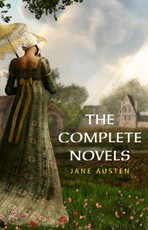 Complete Works of Jane Austen (In One Volume) Sense and Sensibility, Pride and Prejudice, Mansfield Park, Emma, Northanger Abbey, Persuasion, Lady ... Sandition, and the Complete Juvenilia