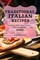 Traditional Italian Recipes 2022: Italy's Best Home Cooks for Beginners