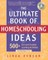 The Ultimate Book of Homeschooling Ideas