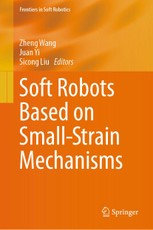 Soft Robots Based on Small-Strain Mechanisms