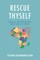 Rescue Thyself