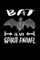 Bat Is My Spirit Animal