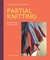 The Machine Knitter's Guide to Partial Knitting