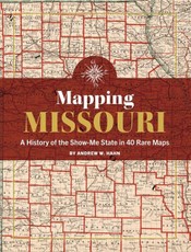 Mapping Missouri: A History of the Show-Me State in 40 Maps