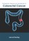 Pathogenesis, Diagnosis and Management of Colorectal Cancer