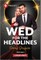 Wed for the Headlines