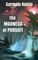 The Madness of Pursuit