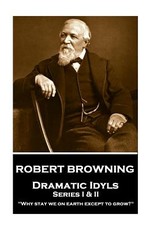 Robert Browning - Dramatic Idyls