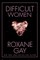 Difficult Women