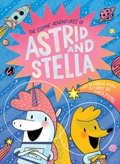 The Cosmic Adventures of Astrid and Stella (a Hello!lucky Book)