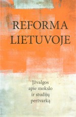 Reforma Lietuvoje: įžvalgos apie mokslo ir studijų pertvarką