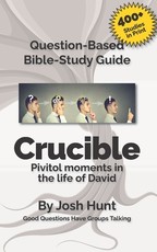 Discussion-based Bible Study Guide -- Crucible