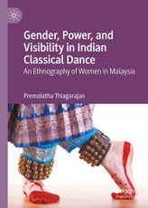 Gender, Power, and Visibility in Indian Classical Dance