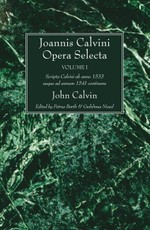 Joannis Calvini Opera Selecta, vol. I