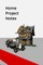 Home Project Notes