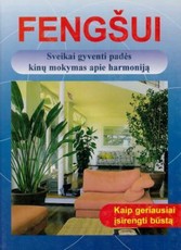 Fengšui. Kaip geriausiai įsirengti būstą