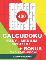 400 CalcuDoku EASY - MEDIUM puzzles 9 x 9 + BONUS 250 classic sudoku