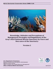 Knowledge, Attitudes and Perceptions of Management Strategies and Regulations of the Gray's Reef National Marine Sanctuary by Users and Non-users of the Sanctuary