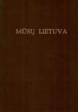 Mūsų Lietuva. Krašto vietovių istoriniai, geografiniai, etnografiniai bruožai. II tomas