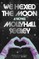 We Hexed the Moon
