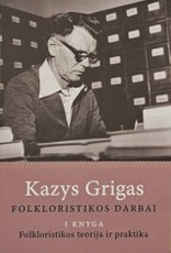 Folkloristikos darbai. Folkloristikos teorija ir praktika. 1 knyga