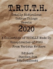 T.R.U.T.H. (Totally Ridiculous Untrue Things Herein) 2020