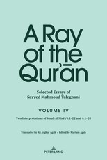 A Ray of the Qur'ān: Selected Essays of Sayyed Mahmoud Taleghani, Volume IV