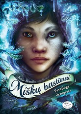 Pavojinga draugystė. Miškų bastūnai. 2 knyga